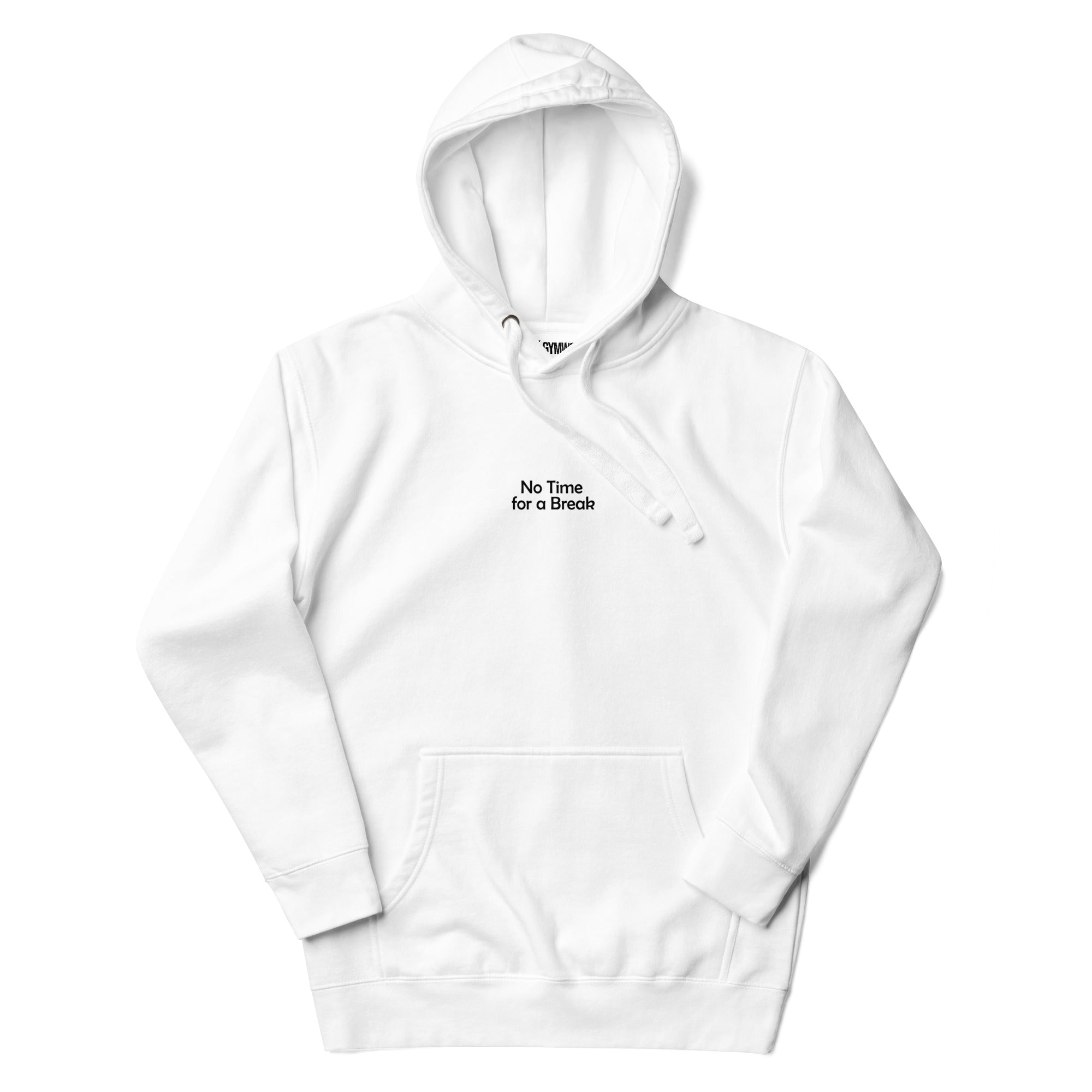 Unisex No Time For Break Premium Hoodie  - White